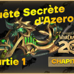 Guide Evenement Secret – 20 ans de World of Warcraft – Chapitre 1, Partie 1 (FR)